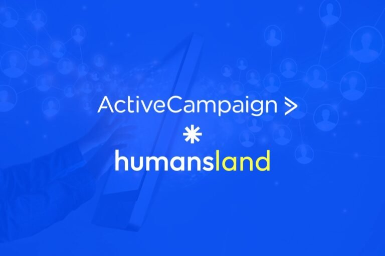 Atualização de Mercado: Humans Land rompe parceria com plataforma de automação e firma aliança estratégica com a ActiveCampaign